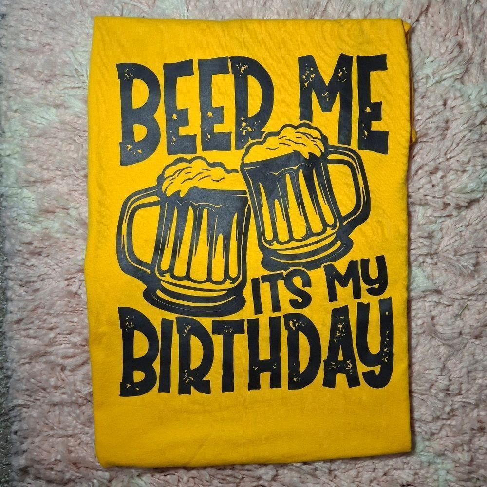 Beer Me It's My Birthday Tee